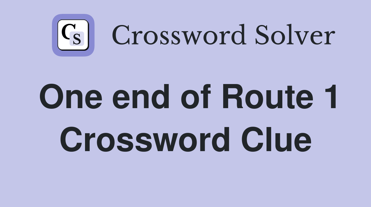 One end of Route 1 Crossword Clue