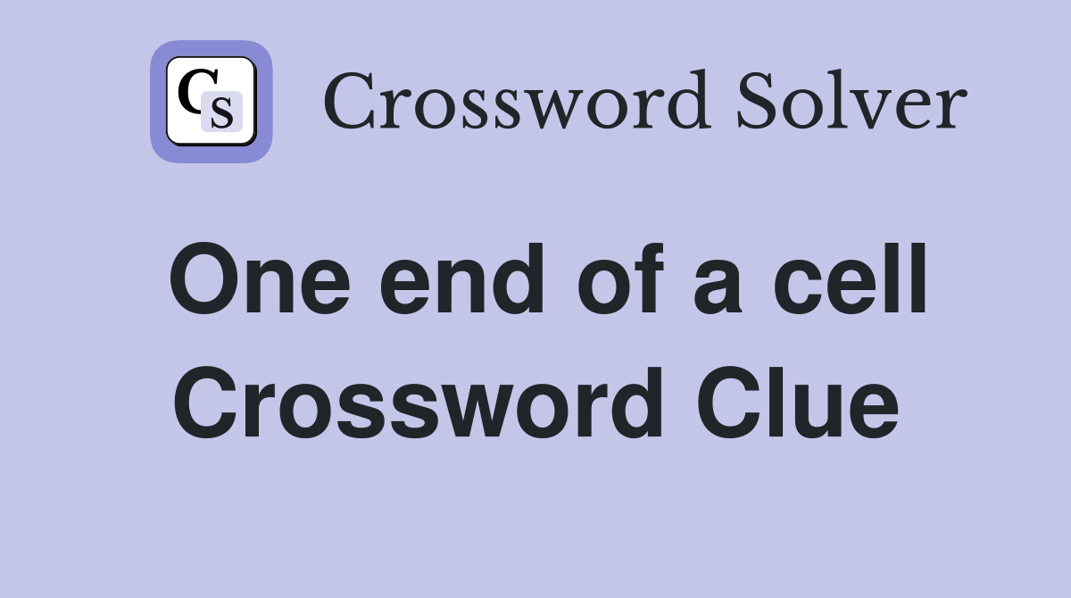 One end of a cell Crossword Clue
