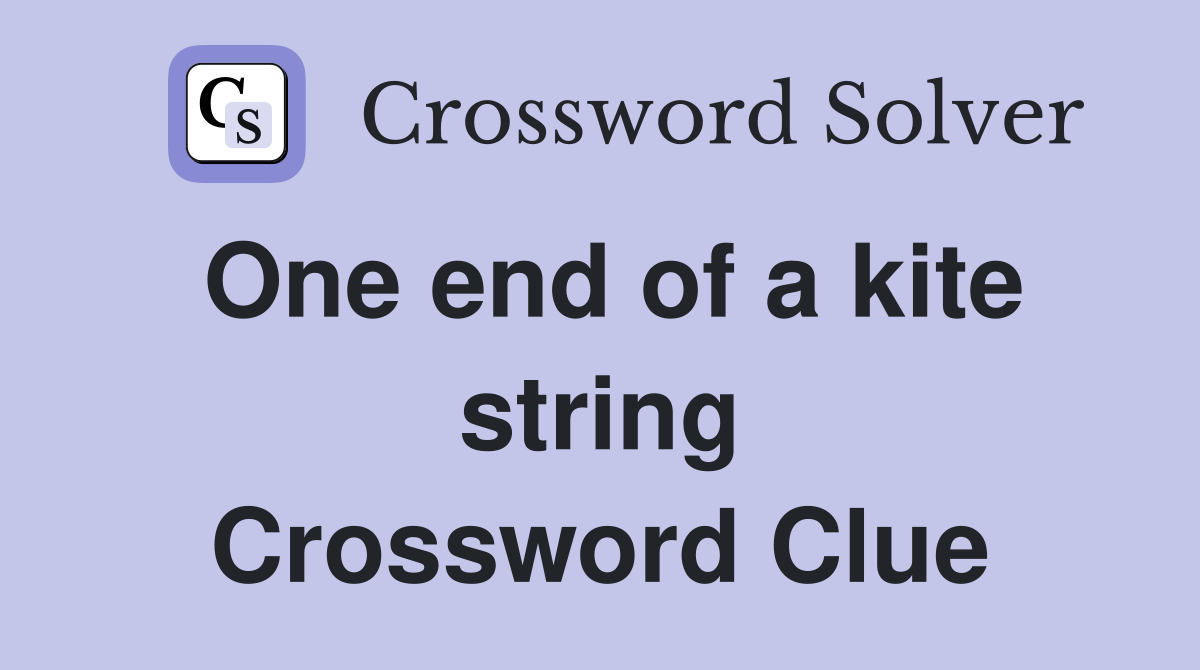 One end of a kite string Crossword Clue