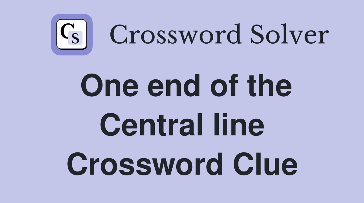 One end of the Central line Crossword Clue