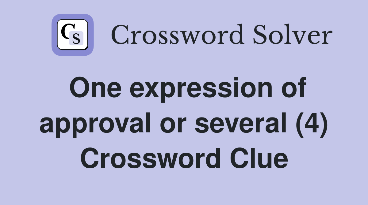 One expression of approval or several (4) Crossword Clue