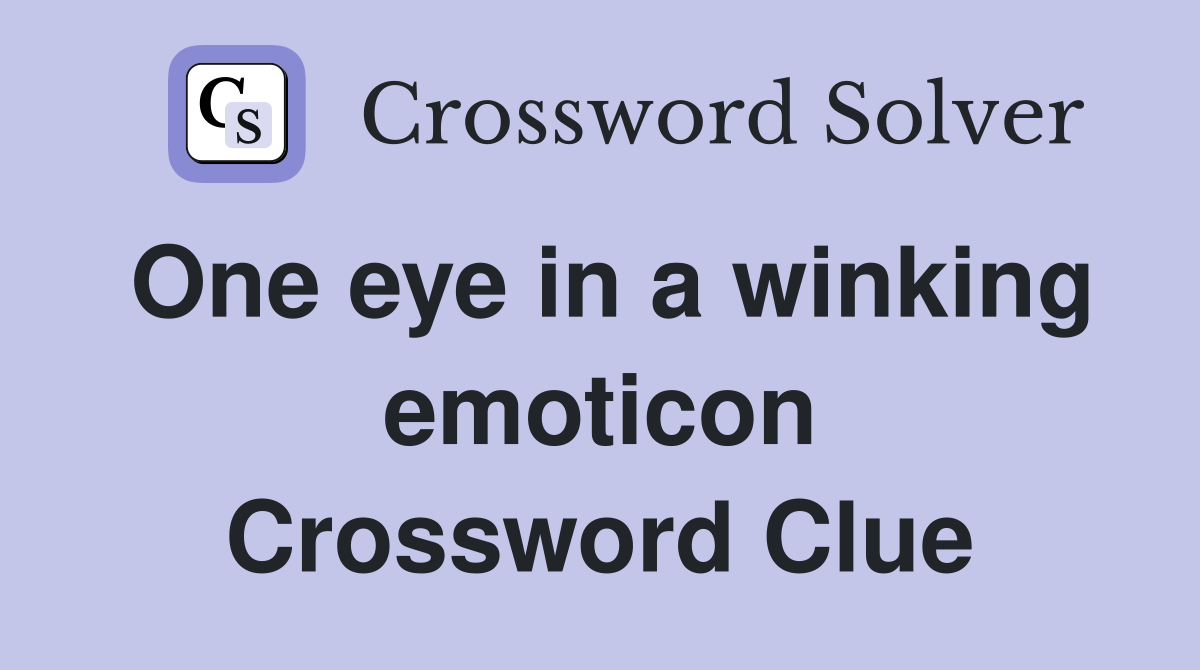 One eye in a winking emoticon Crossword Clue