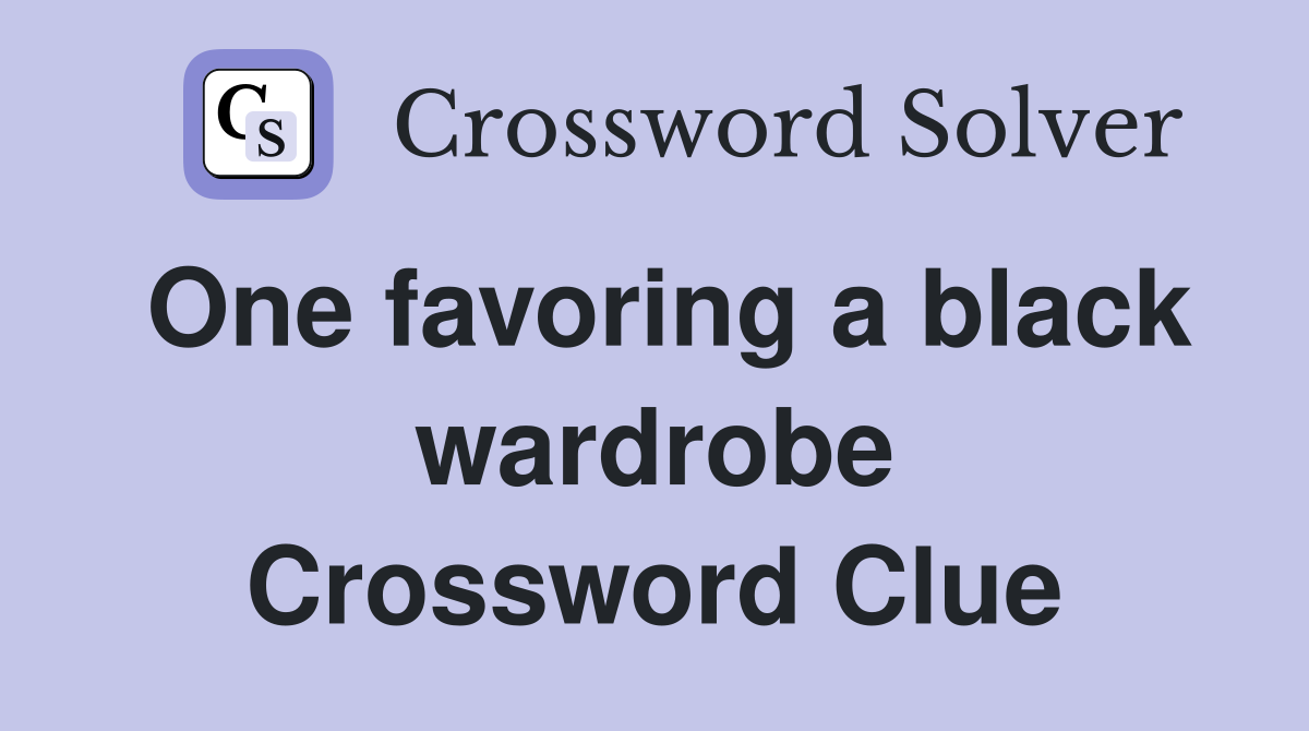 One favoring a black wardrobe Crossword Clue