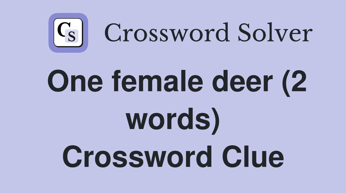 One female deer (2 words) Crossword Clue