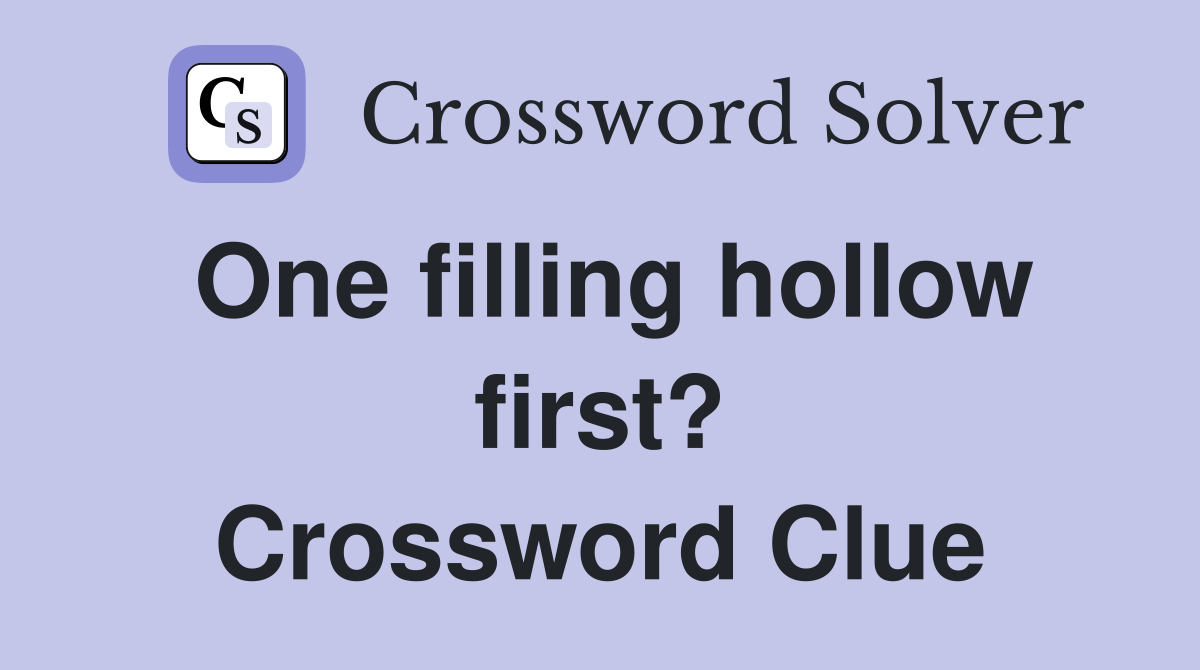 One filling hollow first? Crossword Clue