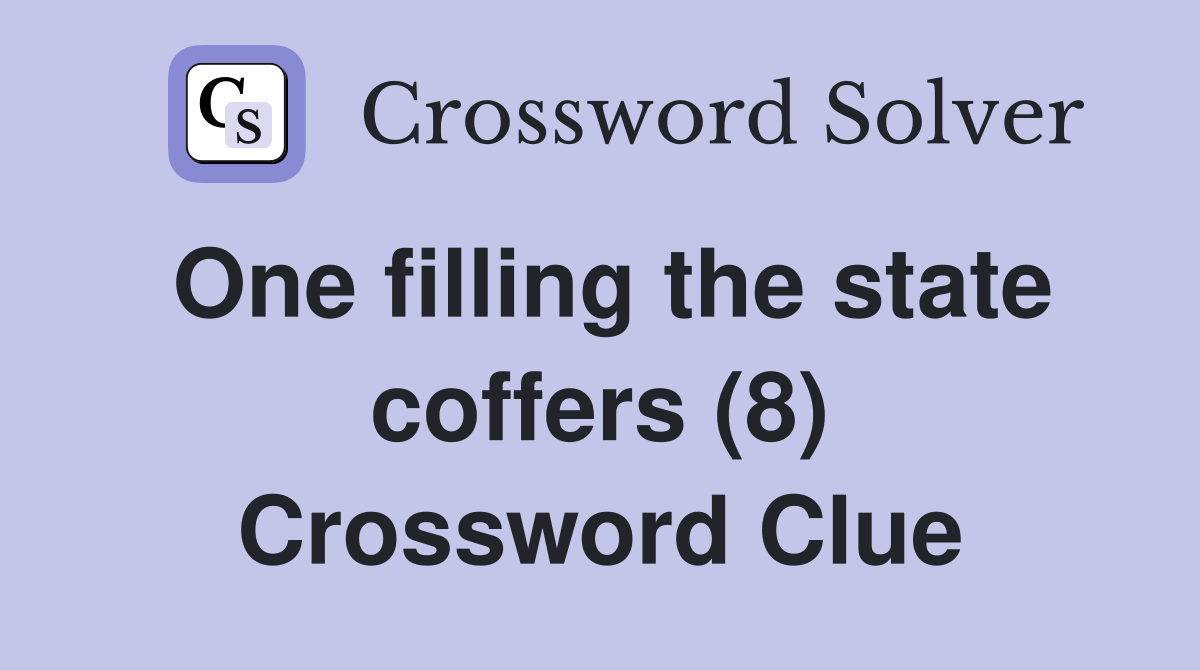 One filling the state coffers (8) Crossword Clue