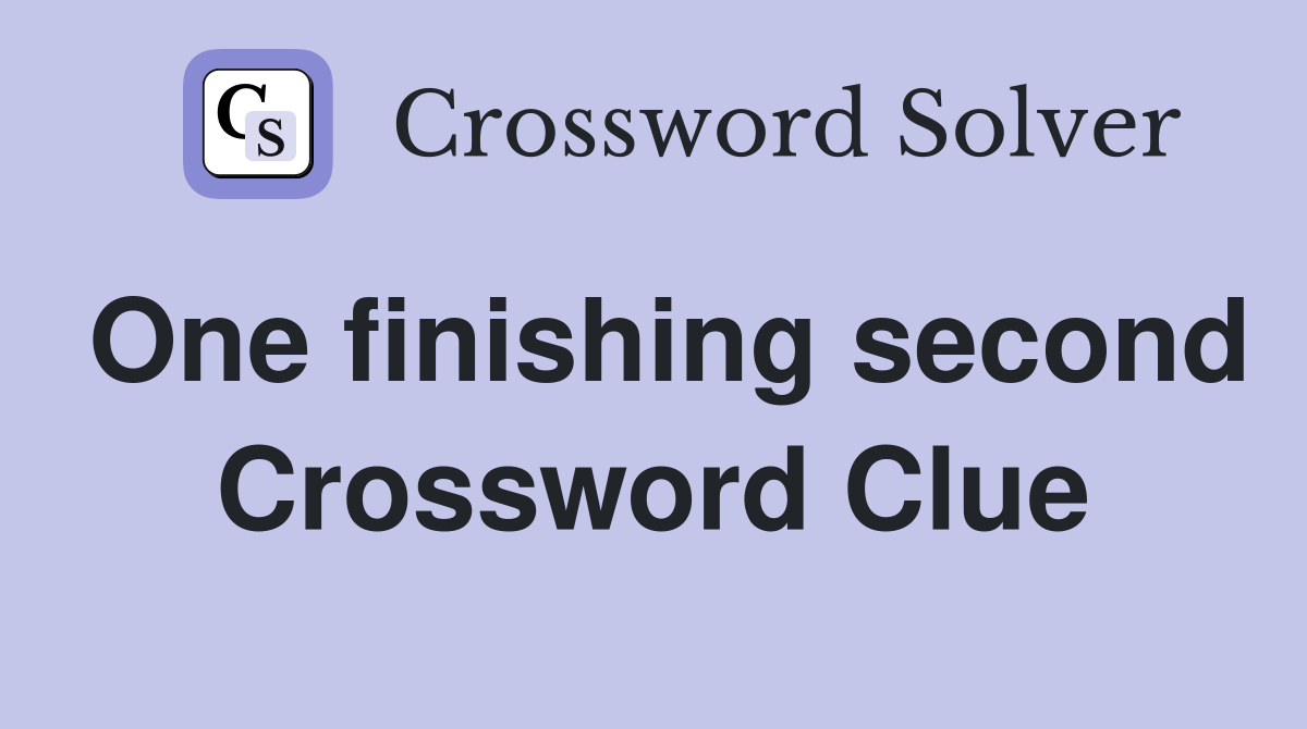 One finishing second Crossword Clue