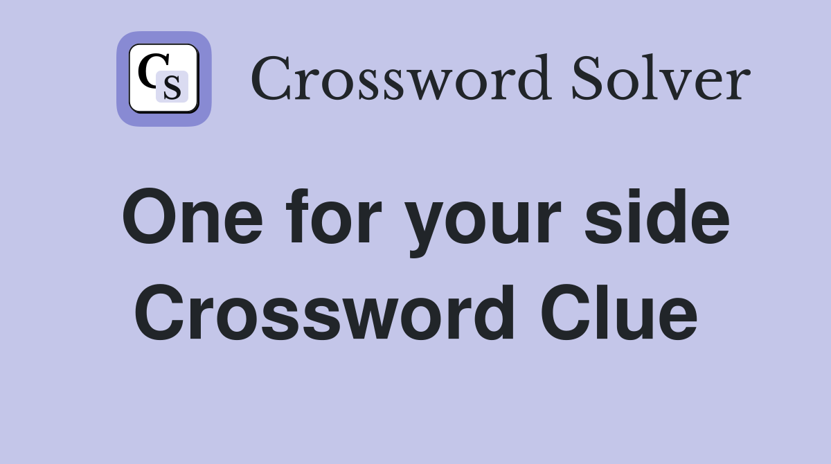 One for your side Crossword Clue