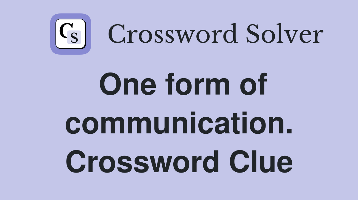 One form of communication. Crossword Clue