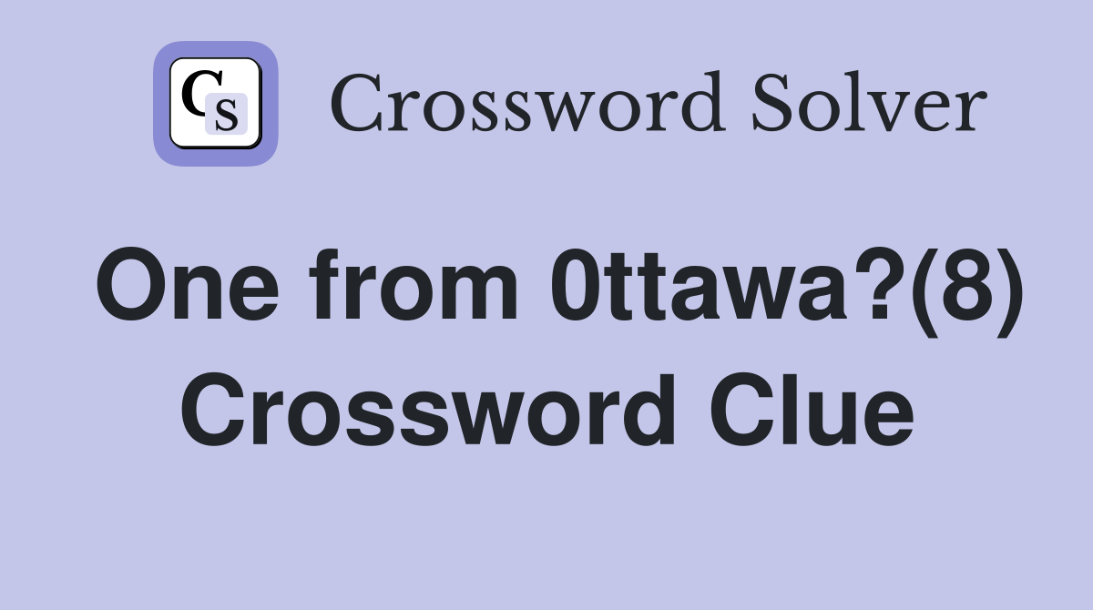 One from 0ttawa?(8) Crossword Clue