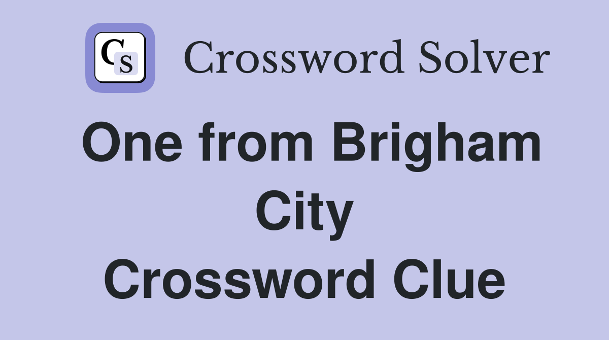 One from Brigham City Crossword Clue