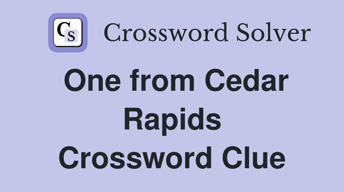 One from Cedar Rapids Crossword Clue