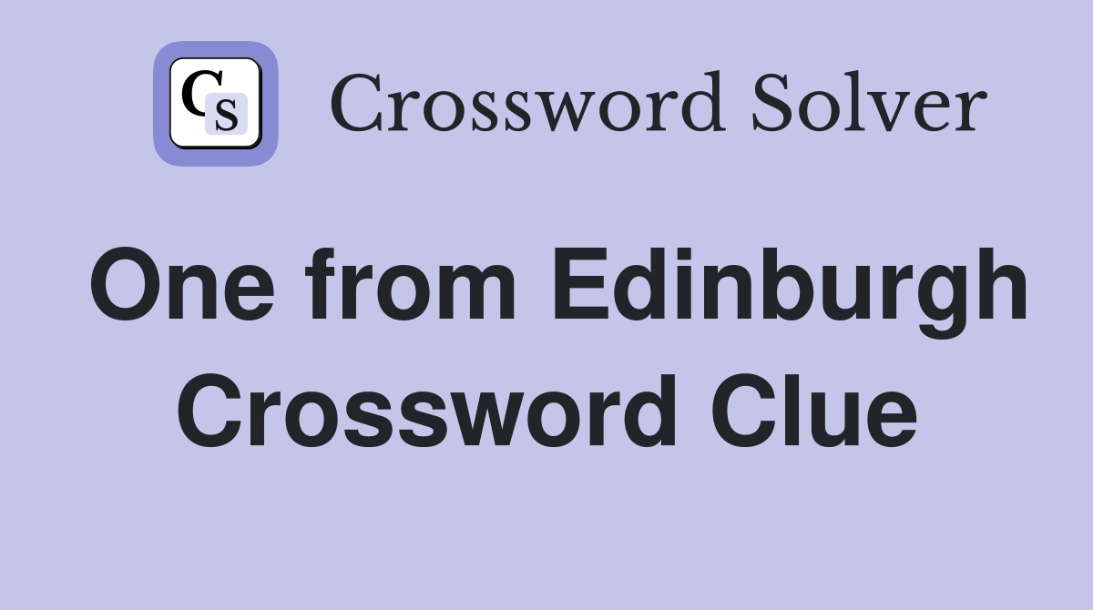 One from Edinburgh Crossword Clue