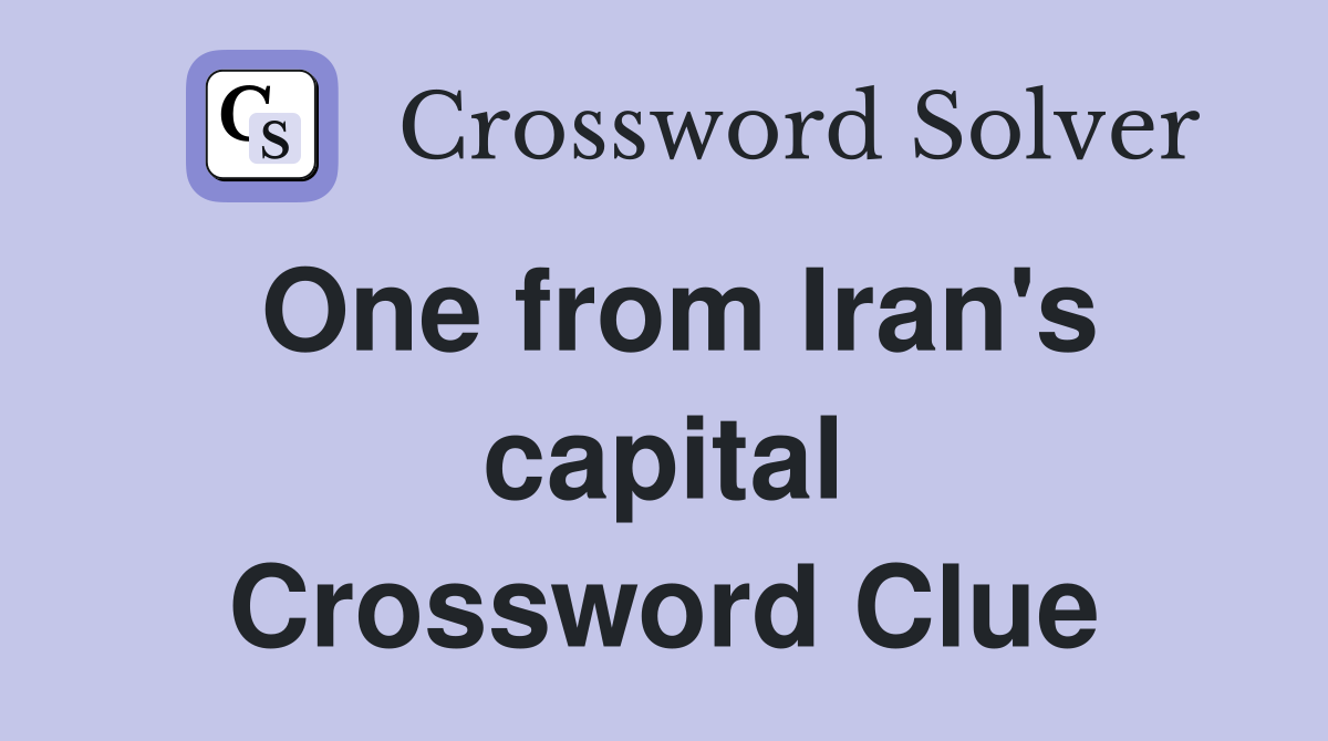 One from Iran's capital Crossword Clue
