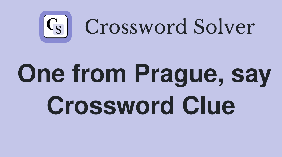 One from Prague, say Crossword Clue