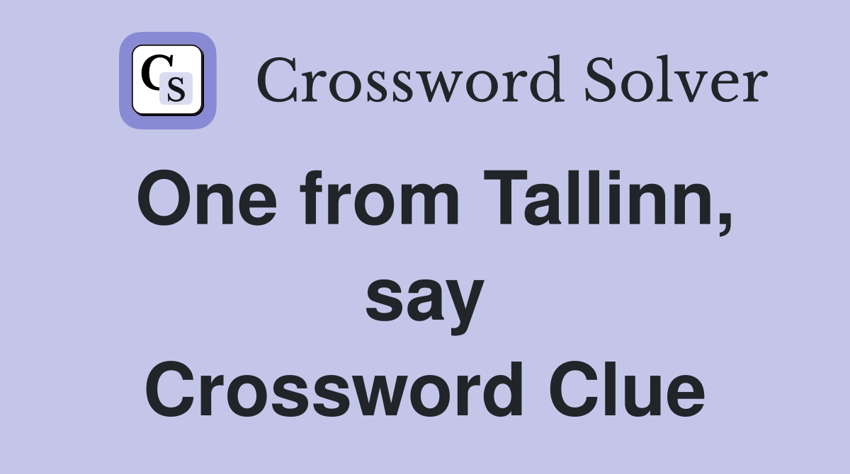 One from Tallinn, say Crossword Clue