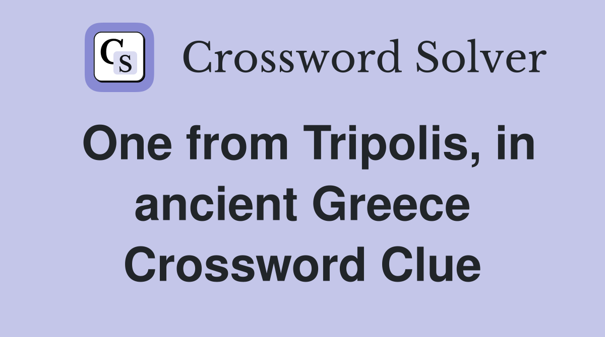 One from Tripolis, in ancient Greece Crossword Clue