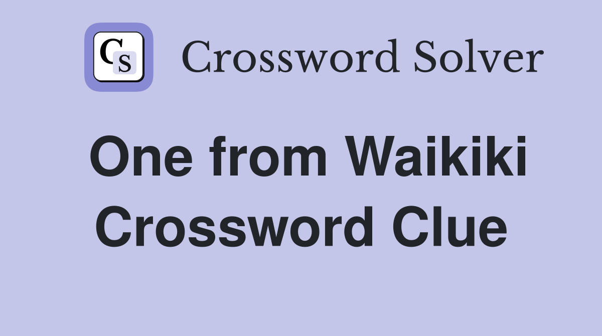 One from Waikiki Crossword Clue