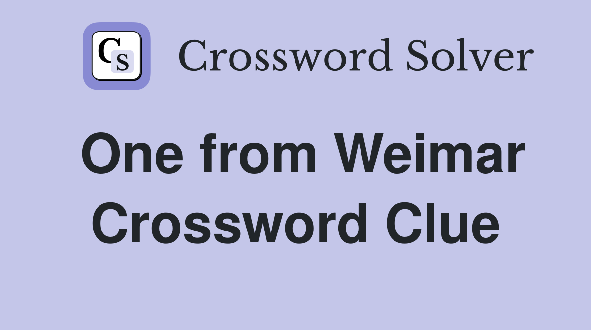 One from Weimar Crossword Clue