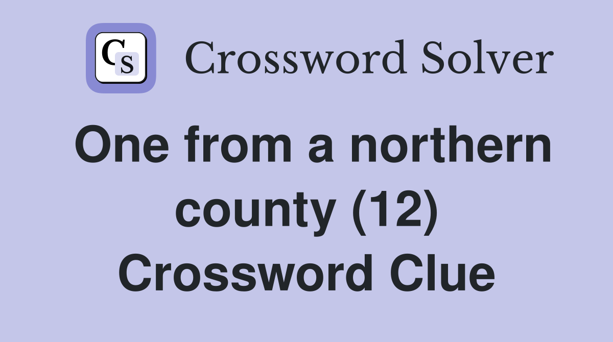 One from a northern county (12) Crossword Clue
