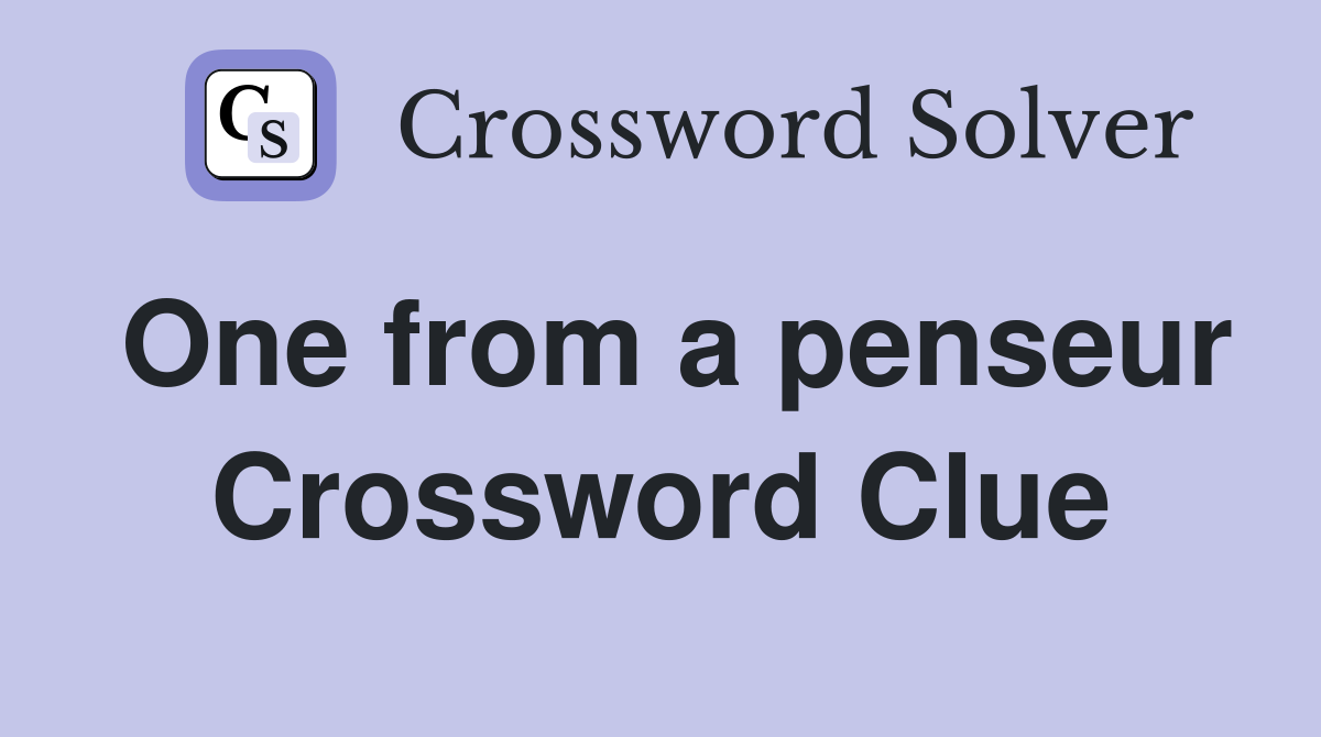 One from a penseur Crossword Clue
