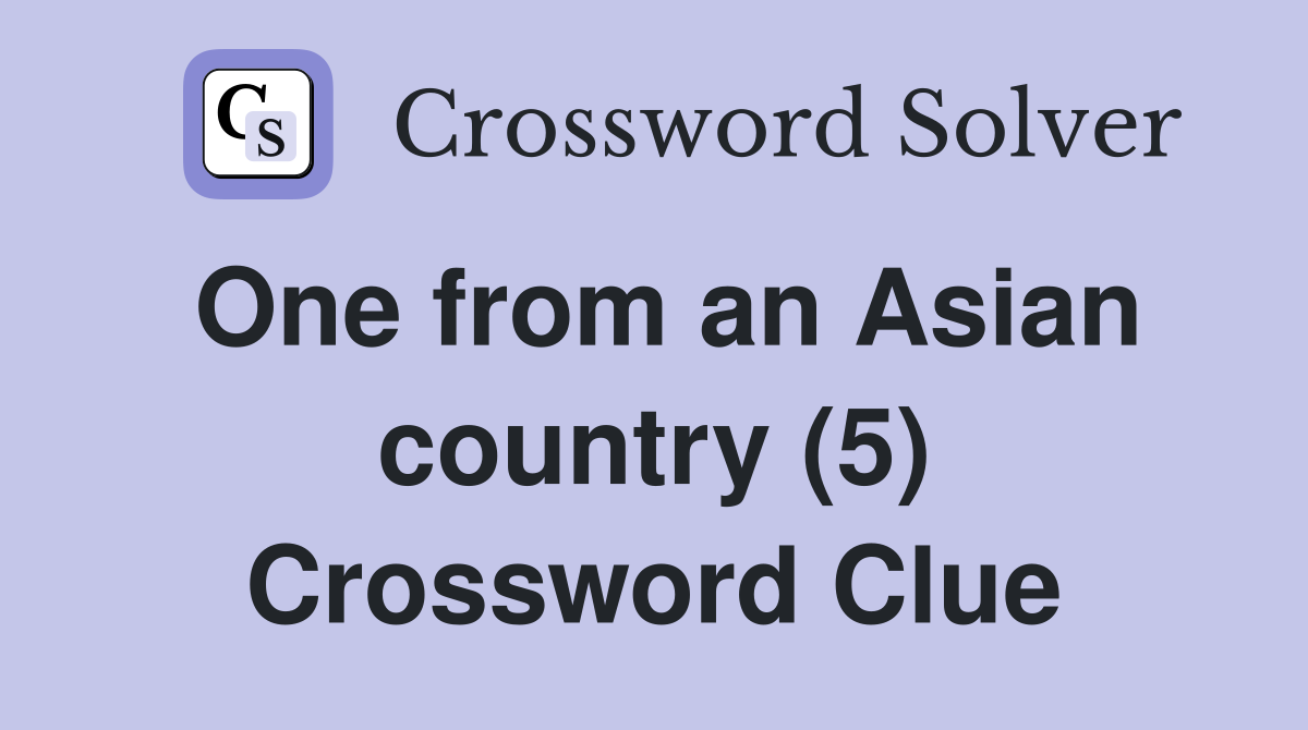 One from an Asian country (5) Crossword Clue