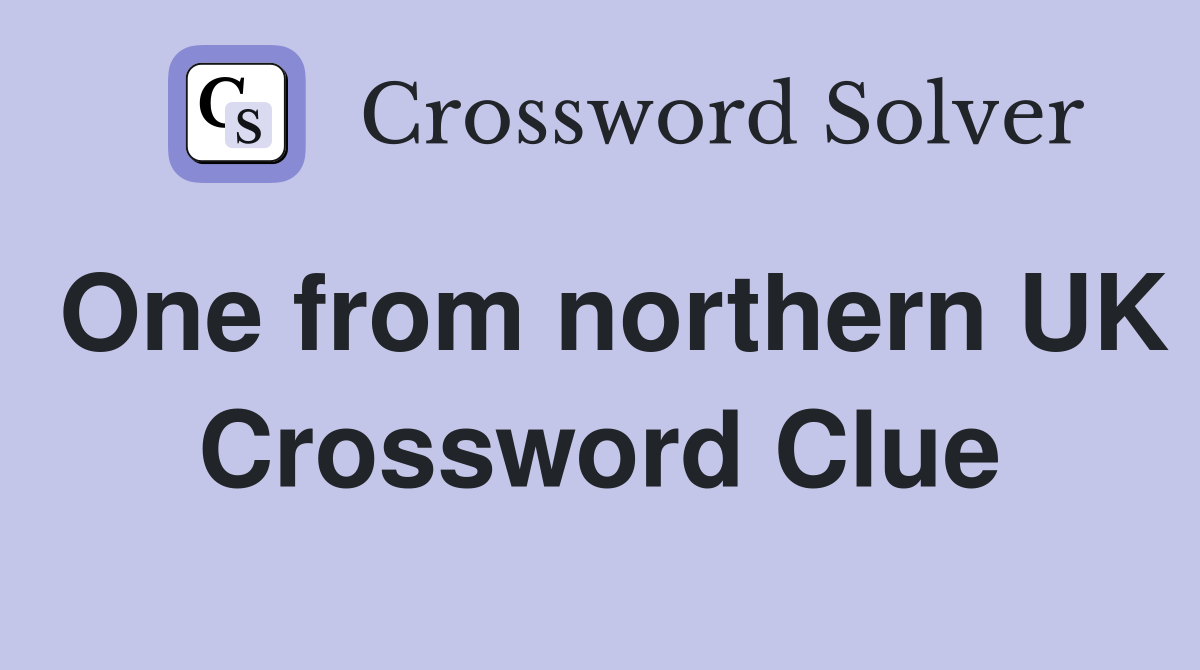 One from northern UK Crossword Clue