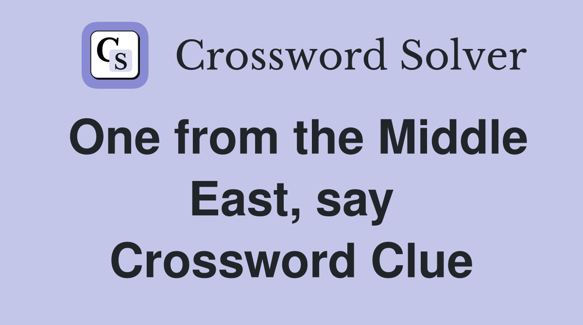 One from the Middle East, say Crossword Clue