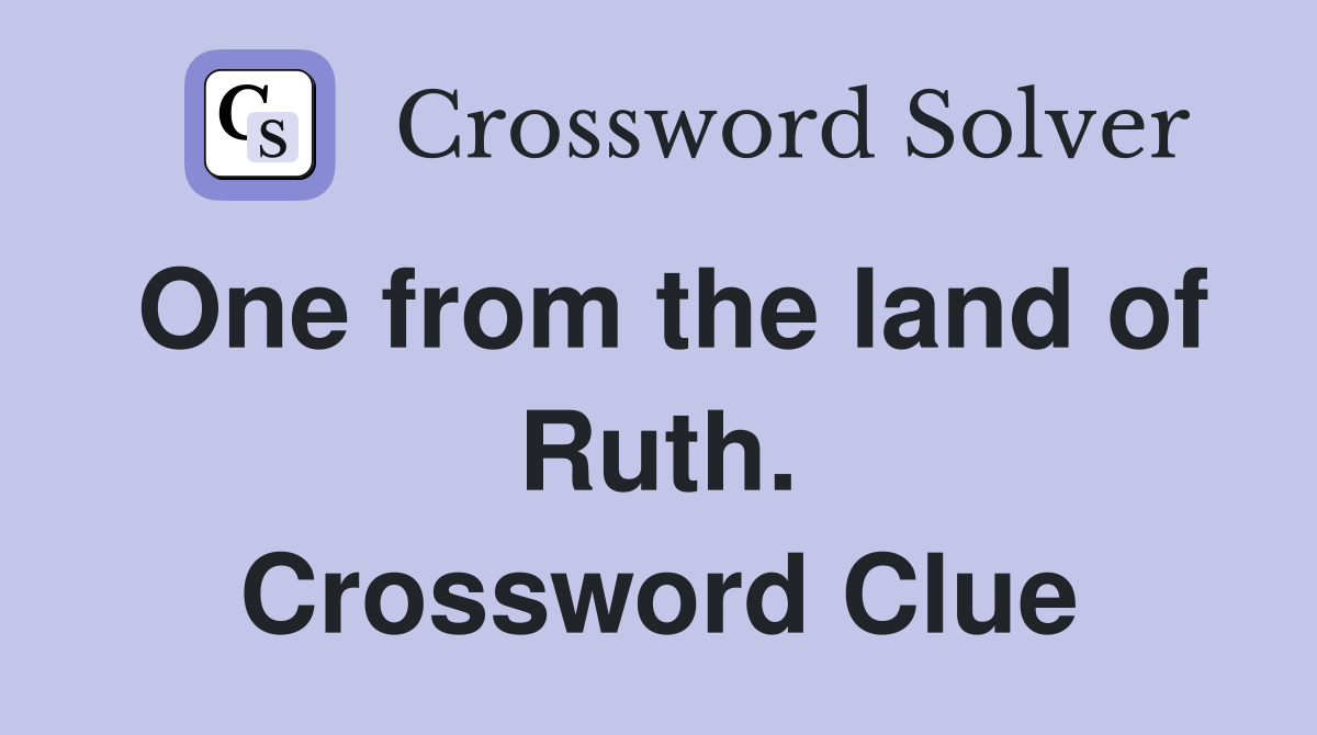 One from the land of Ruth. Crossword Clue