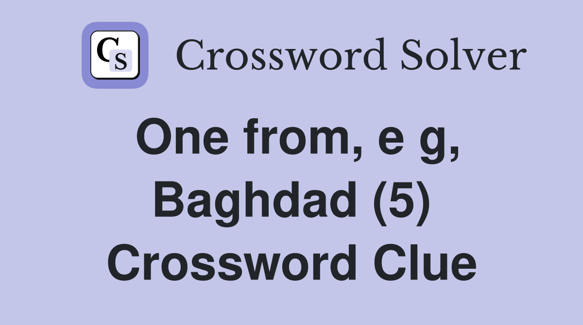 One from, e g, Baghdad (5) Crossword Clue