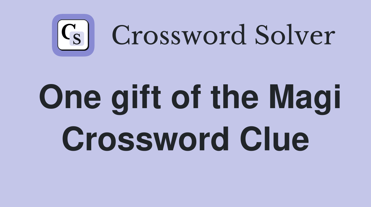 One gift of the Magi Crossword Clue