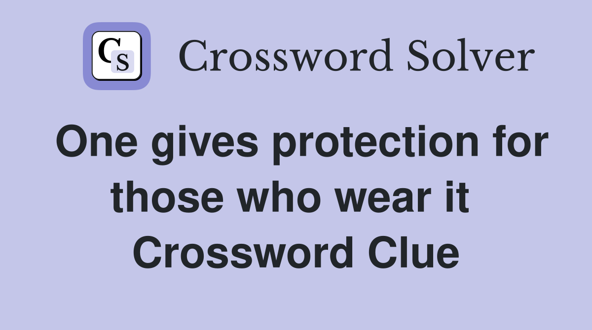 One gives protection for those who wear it  Crossword Clue