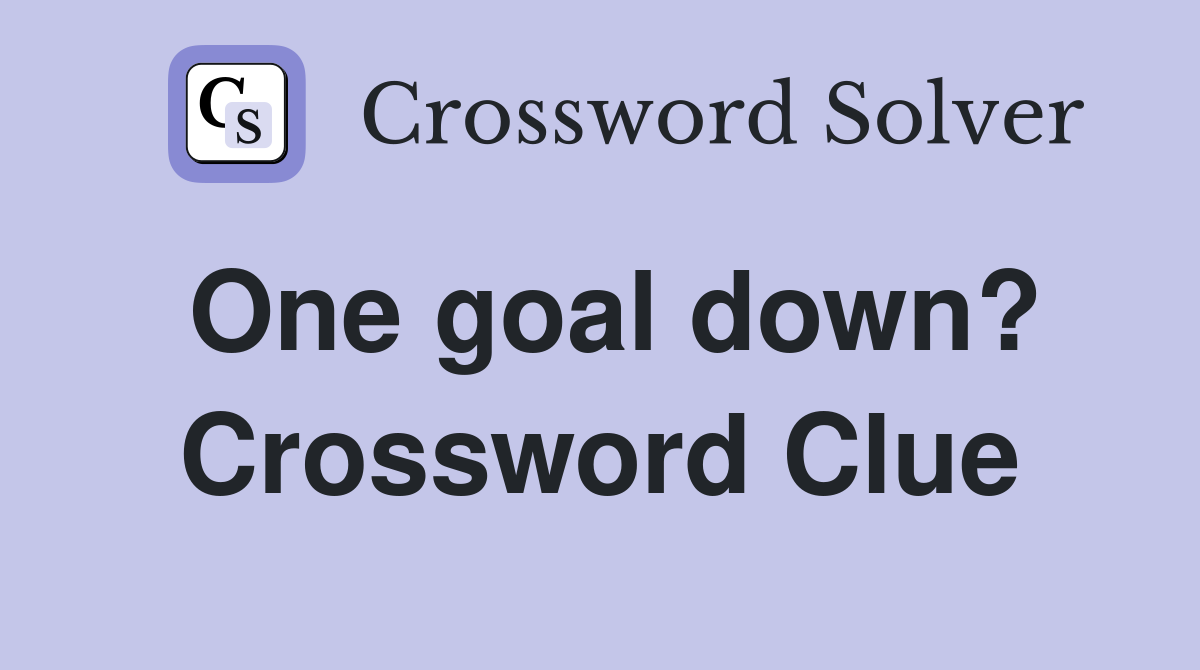 One goal down? Crossword Clue