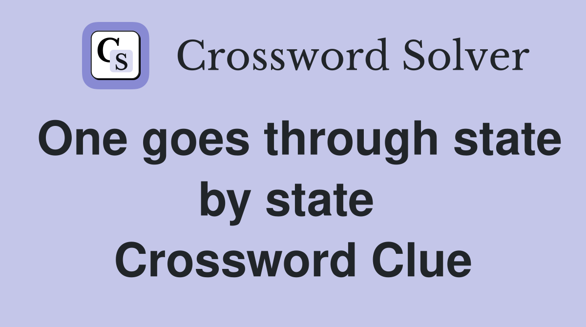One goes through state by state  Crossword Clue