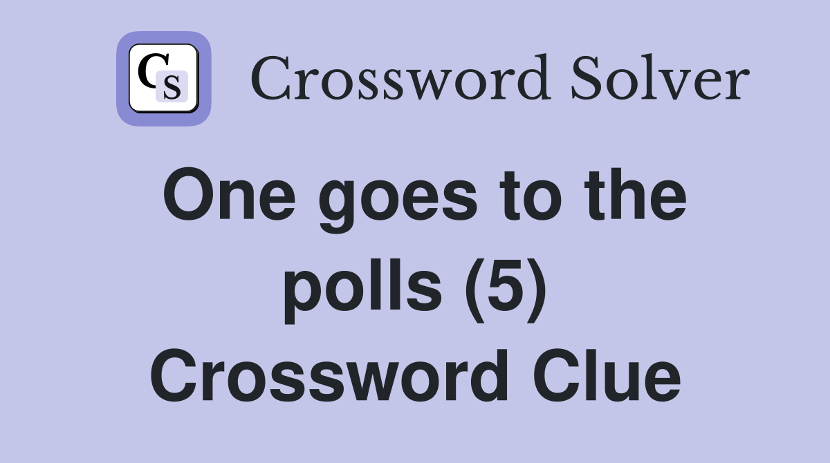 One goes to the polls (5) Crossword Clue