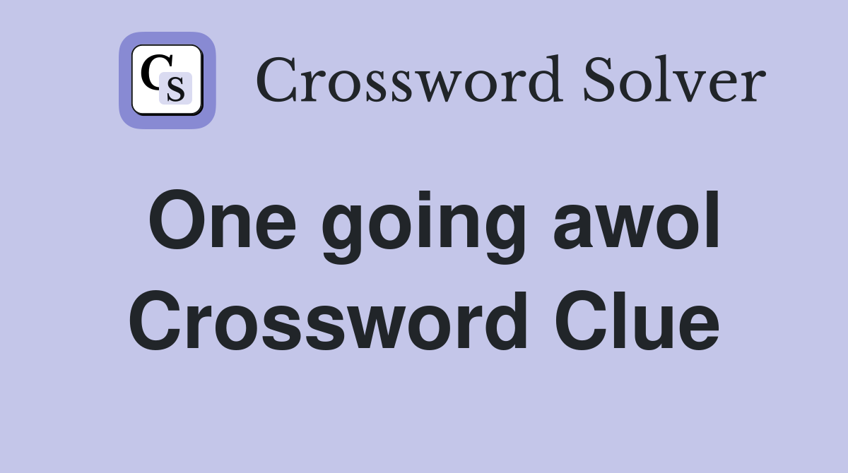 One going awol Crossword Clue