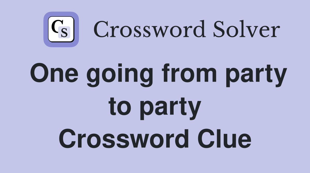 One going from party to party Crossword Clue