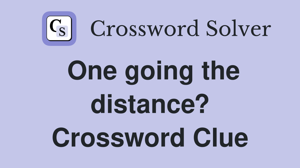 One going the distance? Crossword Clue