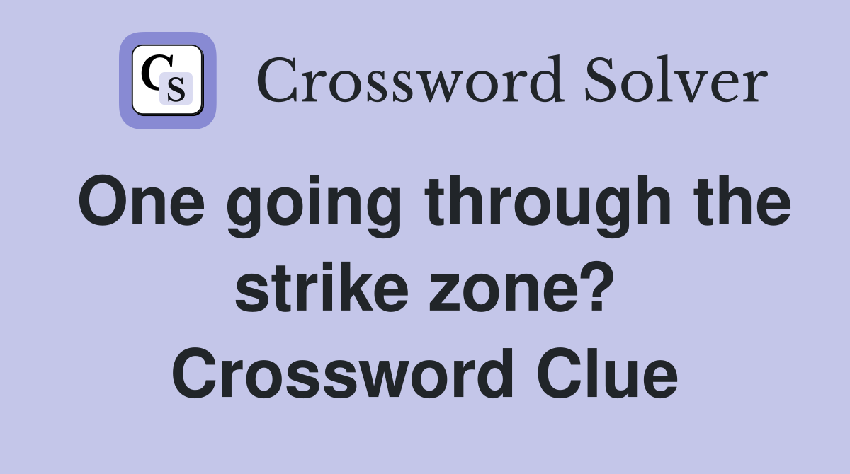 One going through the strike zone? Crossword Clue