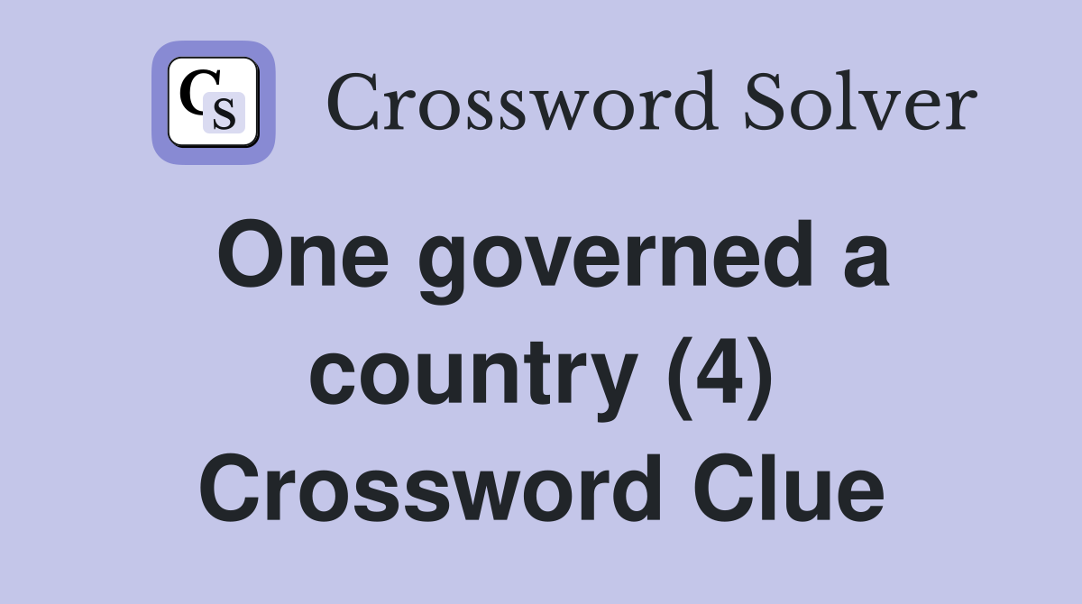 One governed a country (4) Crossword Clue