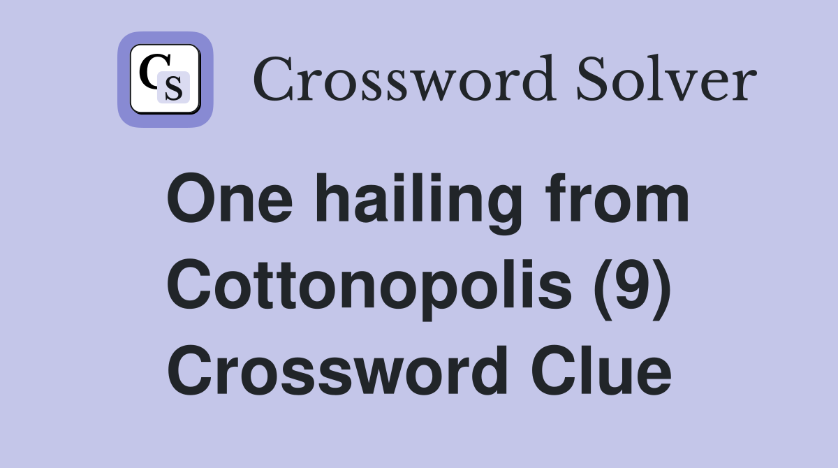 One hailing from Cottonopolis (9) Crossword Clue