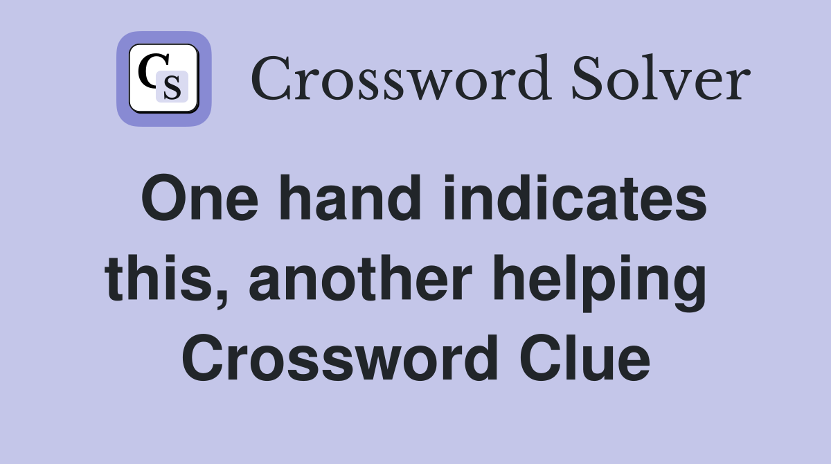 One hand indicates this, another helping  Crossword Clue