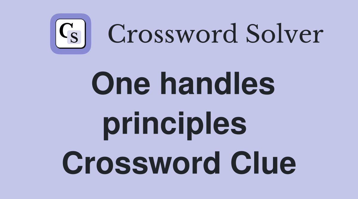 One handles principles  Crossword Clue