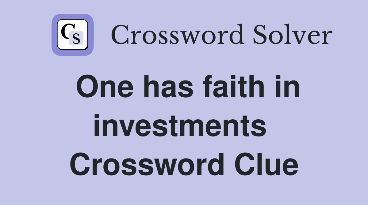 One has faith in investments  Crossword Clue
