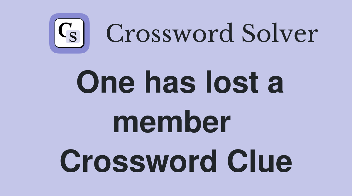 One has lost a member  Crossword Clue