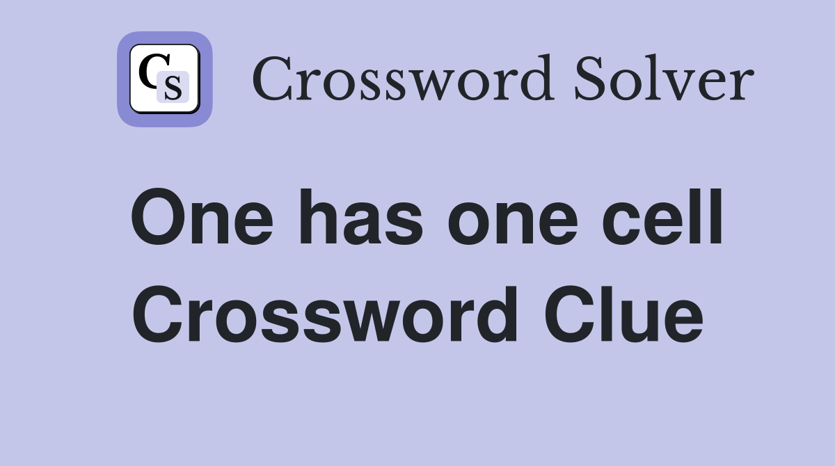 One has one cell Crossword Clue