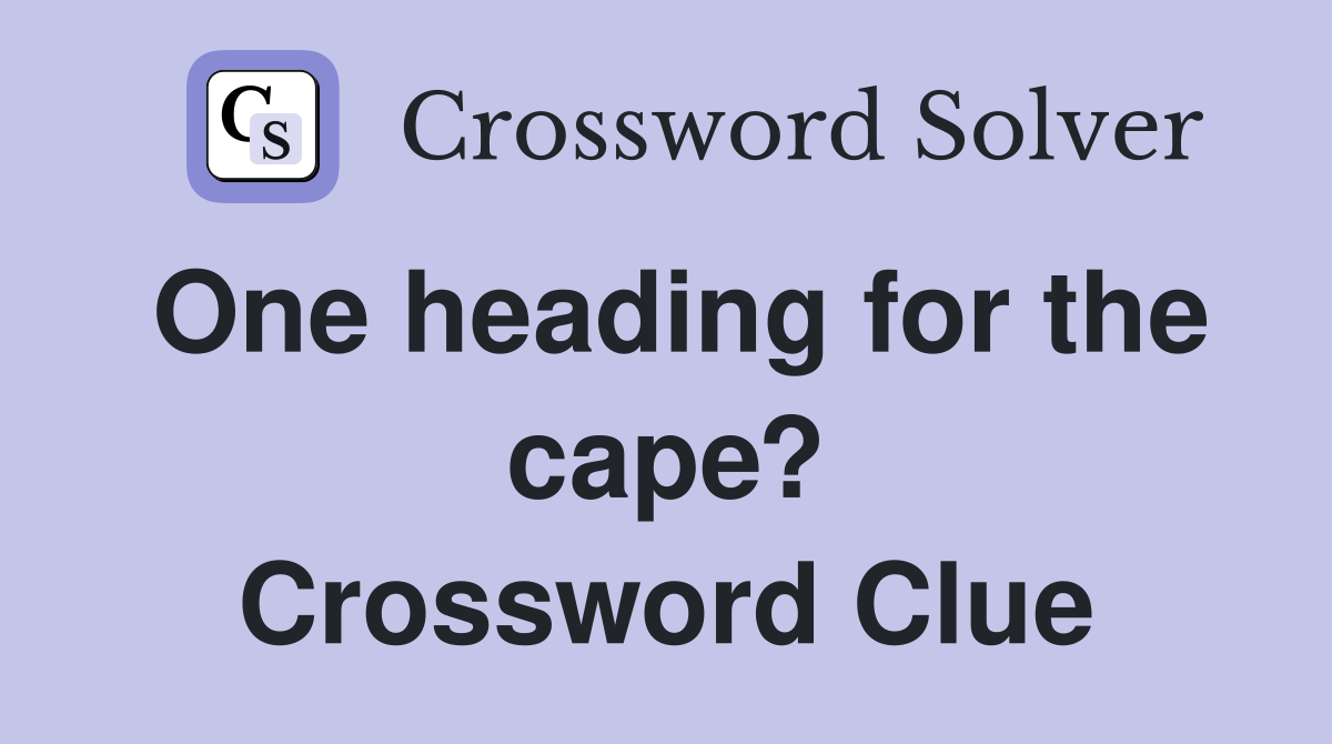 One heading for the cape? Crossword Clue