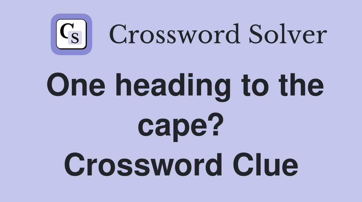 One heading to the cape? Crossword Clue