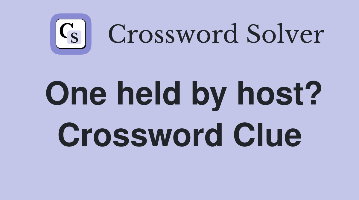 One held by host? Crossword Clue