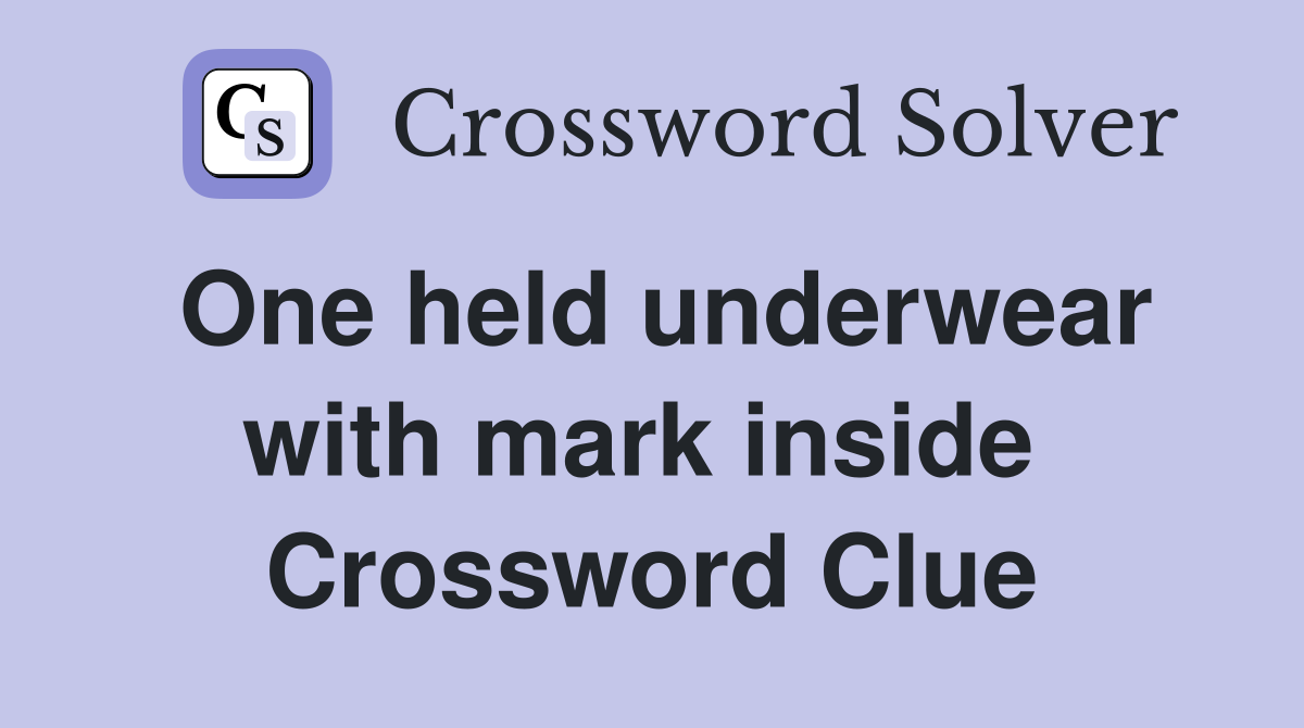 One held underwear with mark inside  Crossword Clue